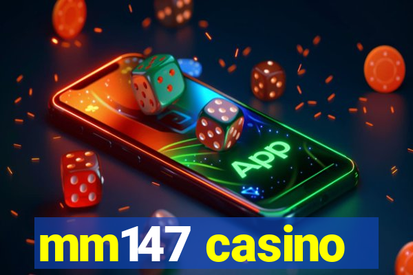 mm147 casino